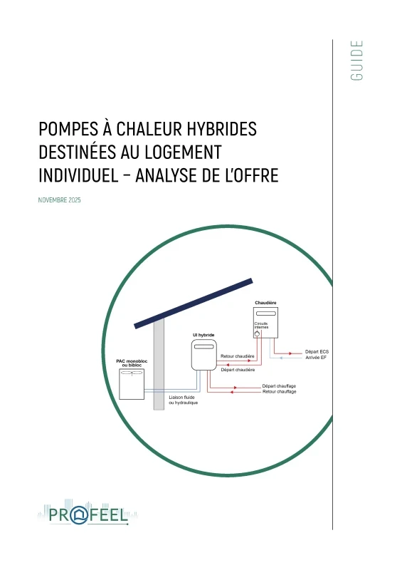 Guide | Pompes à chaleur hybrides destinées au logement individuel – Analyse de l’offre de PROFEEL - Page 1 Guide | Pompes à chaleur hybrides destinées au logement individuel – Analyse de l’offre de PROFEEL - Miniature Page 1