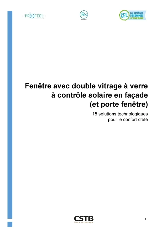 Fenêtre avec double vitrage à verre à contrôle solaire en façade (et porte fenêtre) | Fiche solution technologique pour le confort d’été de PROFEEL - Page 1 Fenêtre avec double vitrage à verre à contrôle solaire en façade (et porte fenêtre) | Fiche solution technologique pour le confort d’été de PROFEEL - Page 1